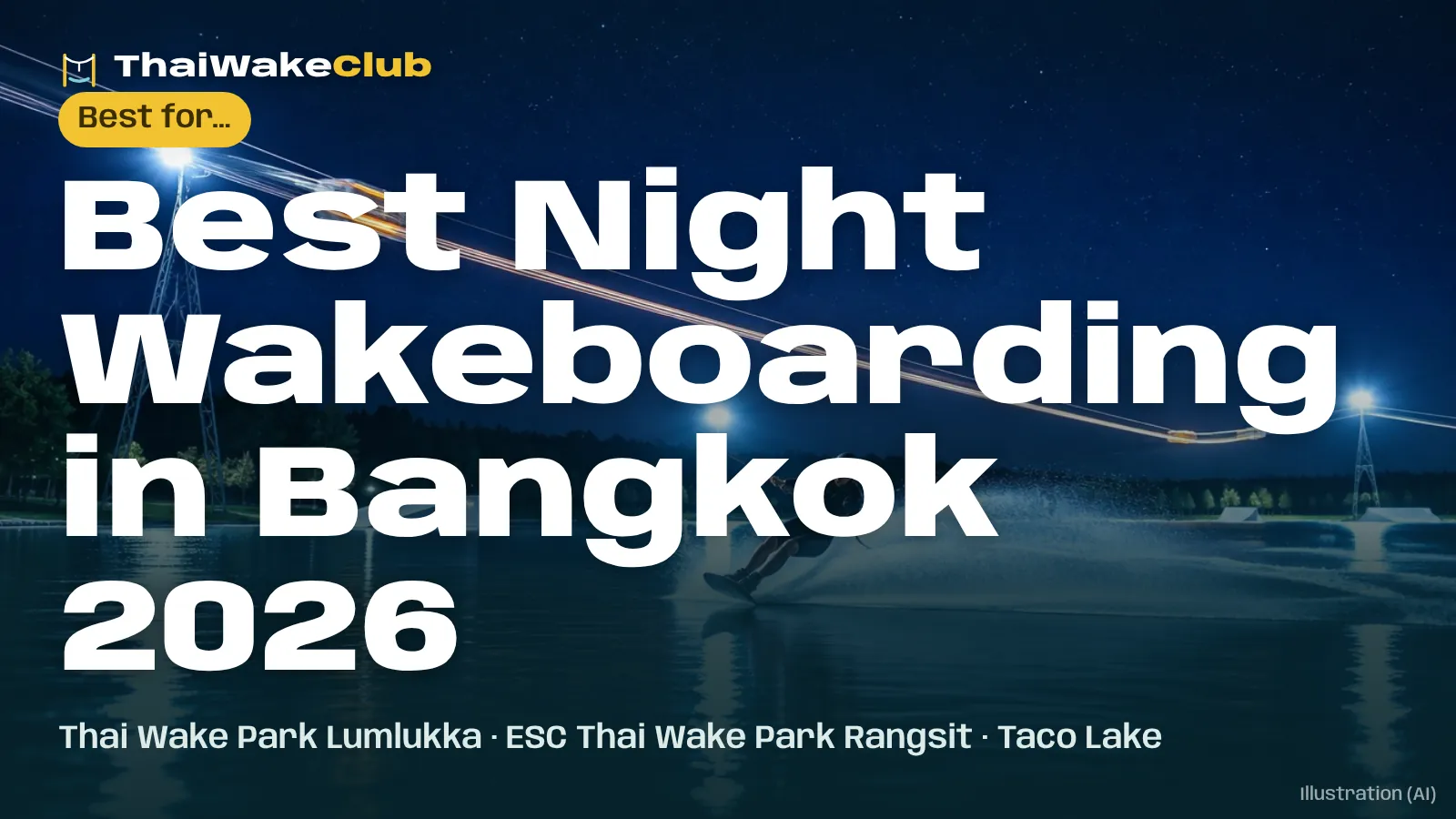 Best Night Wakeboarding in Bangkok 2026